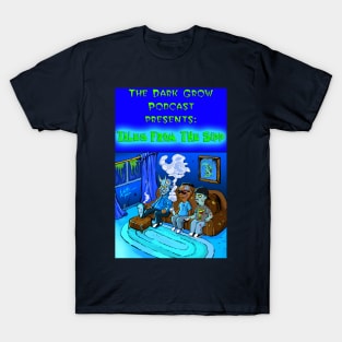 The Dark Grow Podcast : Tales from the Sipp T-Shirt